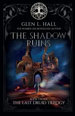 The Shadow Ruins: Az utolsó druida-trilógia második könyve - The Shadow Ruins: Book Two of The Last Druid Trilogy