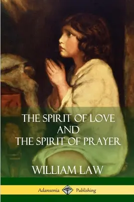 A szeretet szelleme és az ima szelleme - The Spirit of Love and The Spirit of Prayer