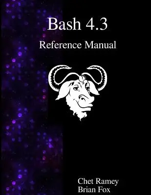 Bash 4.3 referencia kézikönyv - Bash 4.3 Reference Manual