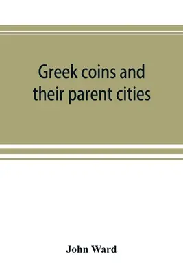 Görög érmék és szülővárosaik - Greek coins and their parent cities