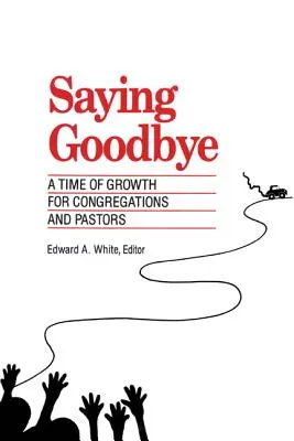 Búcsúzás: A növekedés időszaka a gyülekezetek és a lelkészek számára - Saying Goodbye: A Time of Growth for Congregations and Pastors