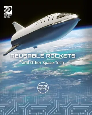 Újrafelhasználható rakéták és egyéb űrtechnológia - Reusable Rockets and Other Space Tech