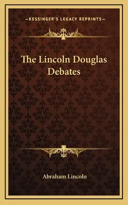 A Lincoln-Douglas-vita - The Lincoln Douglas Debates