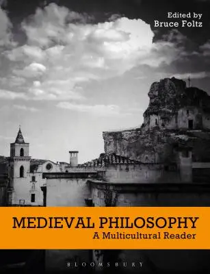 Középkori filozófia: Multikulturális olvasmány - Medieval Philosophy: A Multicultural Reader