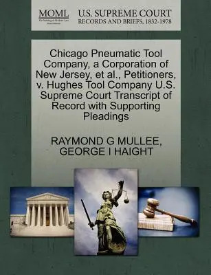 Chicago Pneumatic Tool Company, a Corporation of New Jersey, et al., Petitioners, V. Hughes Tool Company U.S. Supreme Court Transcript of Record with