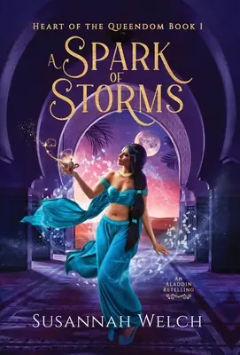 A Spark of Storms: Aladdin újramesélése - A Spark of Storms: An Aladdin Retelling