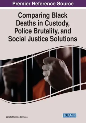 Fekete halálesetek összehasonlítása őrizetben, rendőri brutalitás és társadalmi igazságossági megoldások - Comparing Black Deaths in Custody, Police Brutality, and Social Justice Solutions