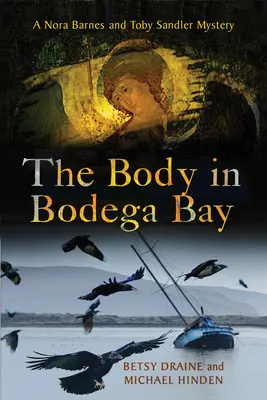 Test a Bodega-öbölben: Nora Barnes és Toby Sandler rejtélye - Body in Bodega Bay: A Nora Barnes and Toby Sandler Mystery