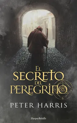 El Secreto del Peregrino (A zarándok titka - spanyol kiadás) - El Secreto del Peregrino (the Pilgrim's Secret - Spanish Edition)