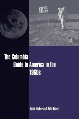 A Columbia útikönyv az 1960-as évek Amerikájáról - The Columbia Guide to America in the 1960s