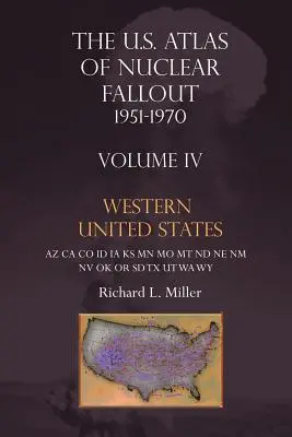 A nukleáris sugárzás atlasza 1951-1970 Nyugat-USA - Us Atlas of Nuclear Fallout 1951-1970 Western U.S.