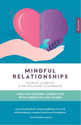 Mindful Relationships: A valódi kapcsolat megteremtése önmagunkkal és másokkal - Mindful Relationships: Creating Genuine Connection with Ourselves and Others