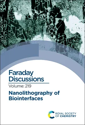 Biofelületek nanolitográfiája: Faraday megbeszélés 219 - Nanolithography of Biointerfaces: Faraday Discussion 219