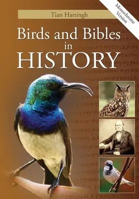 Madarak és Bibliák a történelemben (monokróm változat) - Birds & Bibles in History (Monochrome Version)