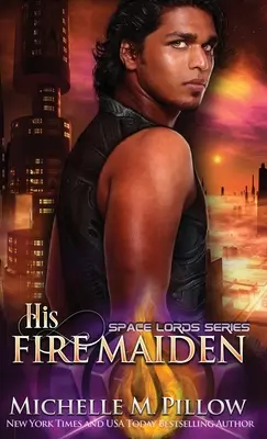 Az ő tűzleánya: Egy Qurilixen-világ-regény - His Fire Maiden: A Qurilixen World Novel