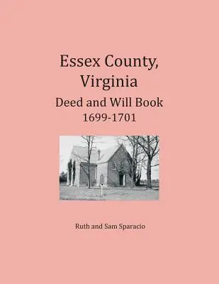 Essex megye, Virginia, Virginia Okirat- és végrendelet-kivonatok 1699-1701 - Essex County, Virginia Deed and Will Abstracts 1699-1701