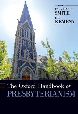 The Oxford Handbook of Presbyterianism (A presbiteriánizmus oxfordi kézikönyve) - The Oxford Handbook of Presbyterianism