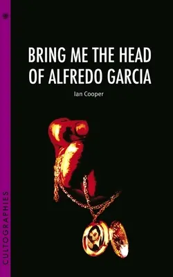 Hozd ide Alfredo Garcia fejét! - Bring Me the Head of Alfredo Garcia