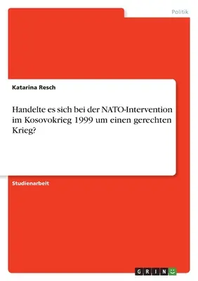 Handelte es sich bei der NATO-Intervention im Kosovokrieg 1999 um einen gerechten Krieg?