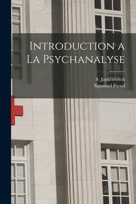 Bevezetés a pszichoanalízisbe - Introduction a la psychanalyse