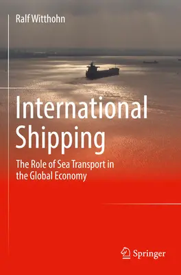 Nemzetközi szállítmányozás: A tengeri szállítás szerepe a globális gazdaságban - International Shipping: The Role of Sea Transport in the Global Economy