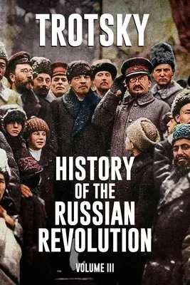 Az orosz forradalom története: kötet - History of the Russian Revolution: Volume 3