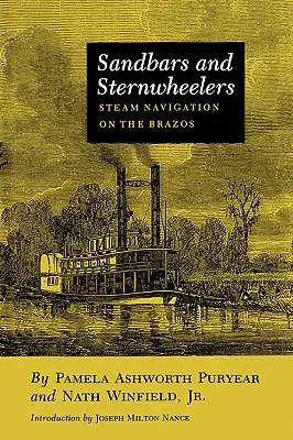 Homokpadok és csillagkerekek: Gőzhajózás a Brazoson - Sandbars and Sternwheelers: Steam Navigation on the Brazos