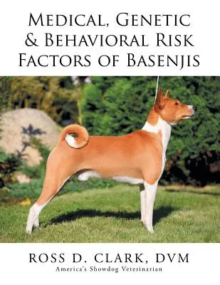 Zdravotní, genetické a behaviorální rizikové faktory basenjiů - Medical, Genetic & Behavioral Risk Factors of Basenjis