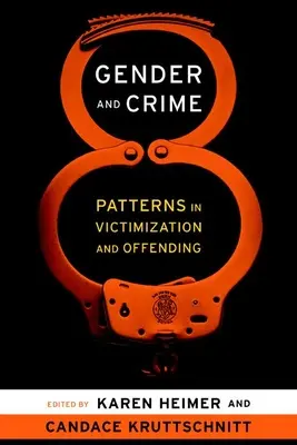 Nemek és bűnözés: Az áldozattá válás és a bűncselekmények mintázatai - Gender and Crime: Patterns in Victimization and Offending