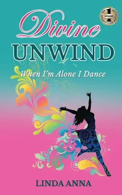 Isteni lazítás: Ha egyedül vagyok, táncolok - Divine Unwind: When I'm Alone I Dance