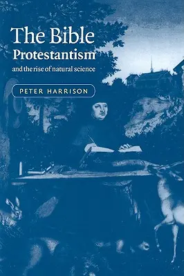 A Biblia, a protestantizmus és a természettudományok felemelkedése - The Bible, Protestantism, and the Rise of Natural Science