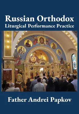 Orosz ortodox liturgikus előadási gyakorlat - Russian Orthodox Liturgical Performance Practice
