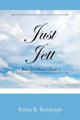 Just Jett: Just Jett sorozat 1. könyv - Just Jett: Just Jett Series Book 1