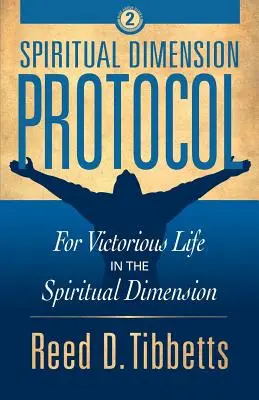 A spirituális dimenzió protokollja: A győztes életért a spirituális dimenzióban - Spiritual Dimension Protocol: For Victorious Life in the Spiritual Dimension