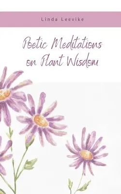 Költői elmélkedések a növényi bölcsességről - Poetic Meditations on Plant Wisdom