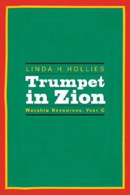 Harsona a Sionban: Worship Resources, C év - Trumpet in Zion: Worship Resources, Year C