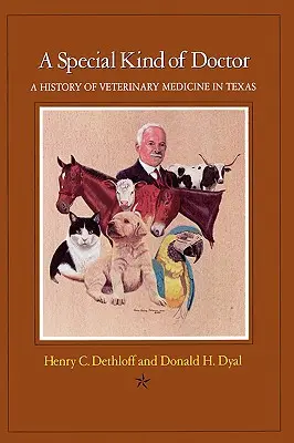 Egy különleges orvos: Az állatorvoslás története Texasban - A Special Kind of Doctor: A History of Veterinary Medicine in Texas
