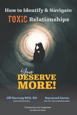 Hogyan ismerjük fel és navigáljunk a mérgező kapcsolatokban: Többet érdemelsz! - How to Identify & Navigate TOXIC Relationships: You Deserve More!