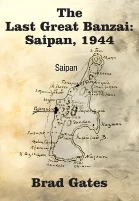 Az utolsó nagy banzáj: Saipan, 1944 - The Last Great Banzai: Saipan, 1944