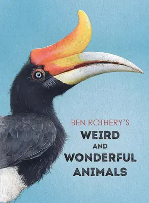 Ben Rothery furcsa és csodálatos állatai - Ben Rothery's Weird and Wonderful Animals