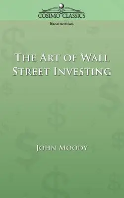 A Wall Street-i befektetés művészete - The Art of Wall Street Investing