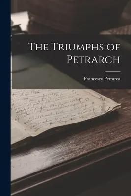 Petrarca diadalai - The Triumphs of Petrarch