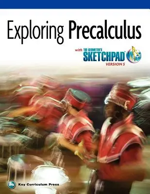 The Geometer's Sketchpad, Exploring Precalculus (A geométer vázlatfüzete, a prekalkuláció felfedezése) - The Geometer's Sketchpad, Exploring Precalculus