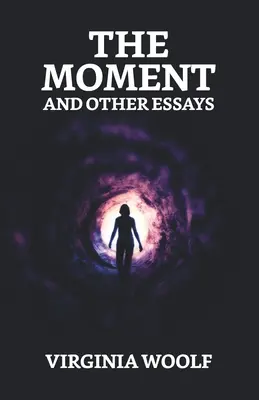 A pillanat és más esszék - The Moment And Other Essays