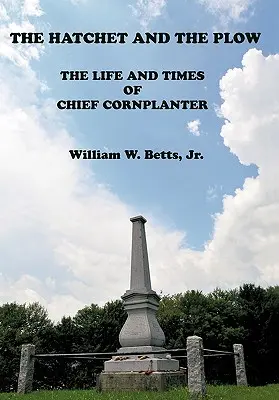 A fejsze és az eke: The Life and Times of Chief Cornplanter - The Hatchet and the Plow: The Life and Times of Chief Cornplanter