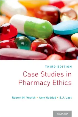 Esettanulmányok a gyógyszerészeti etikáról: Harmadik kiadás - Case Studies in Pharmacy Ethics: Third Edition