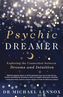 Pszichikus álmodó: Az álmok és az intuíció közötti kapcsolat felfedezése - Psychic Dreamer: Exploring the Connection Between Dreams and Intuition