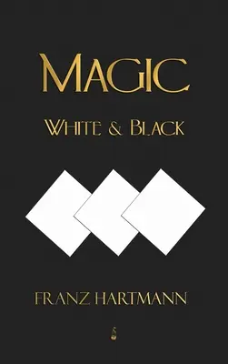 Mágia, fehér és fekete - Nyolcadik amerikai kiadás - Magic, White and Black - Eighth American Edition