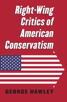 Pravicoví kritici amerického konzervatismu - Right-Wing Critics of American Conservatism