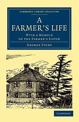 A Farmer's Life: A gazda húgának emlékiratával - A Farmer's Life: With a Memoir of the Farmer's Sister